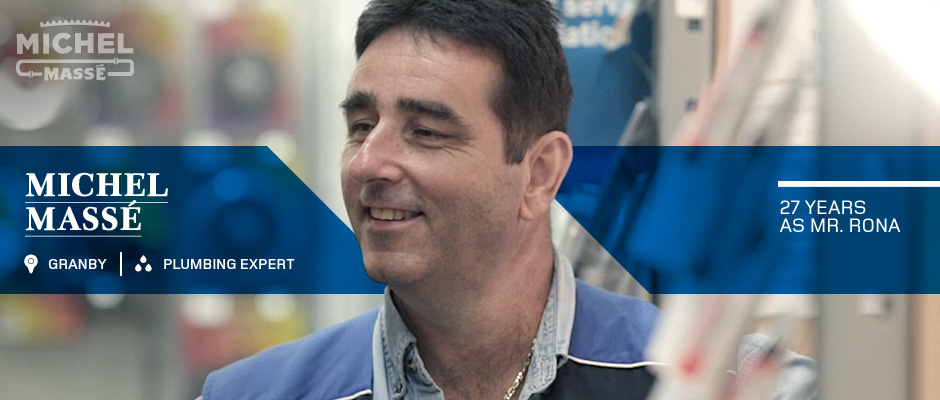 Discover your RONA Expert in Plumbing - Michel Mass&eacute;, Granby (Quebec)
