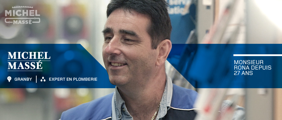 D&eacute;couvrez votre expert plomberie RONA - Michel Mass&eacute;, Granby (Qu&eacute;bec)