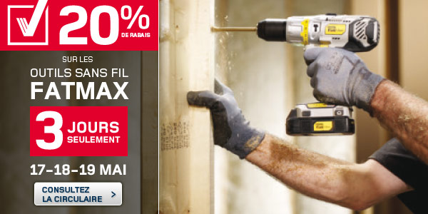 20% de rabais sur les outils sans fil Fatmax