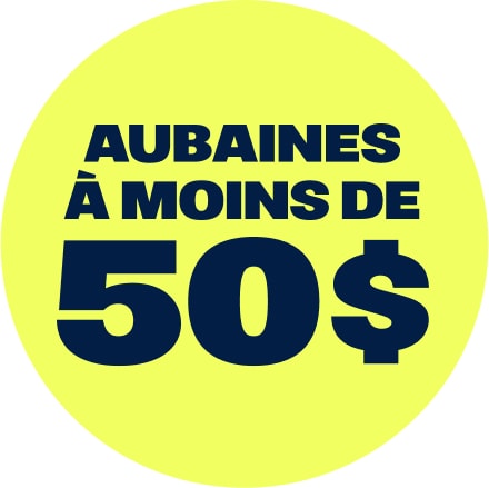 Aubaines à moins de 50$
