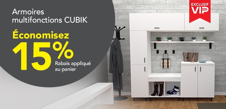 Les Pros économisent 15% sur les armoires CUBIK.