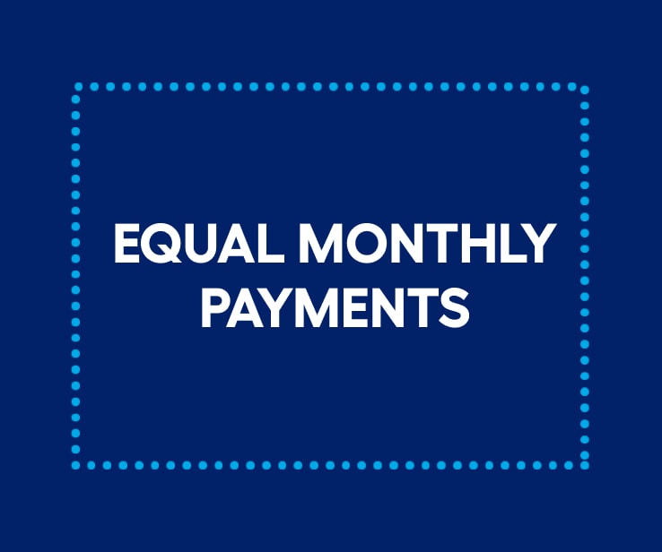 Equal Monthly Payments