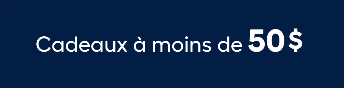 Cadeaux à moins de 50$