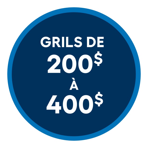 Grils de 200$ à 400$