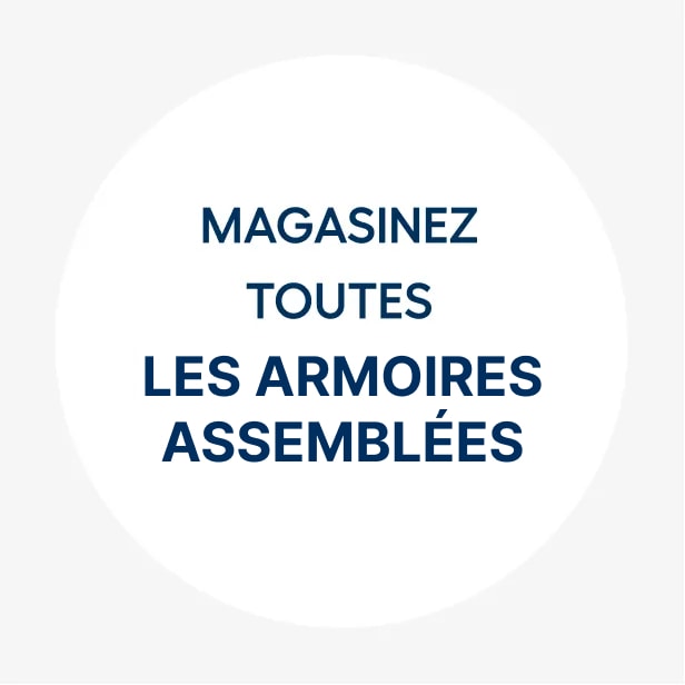 Magasinez toutes les armoires assemblés