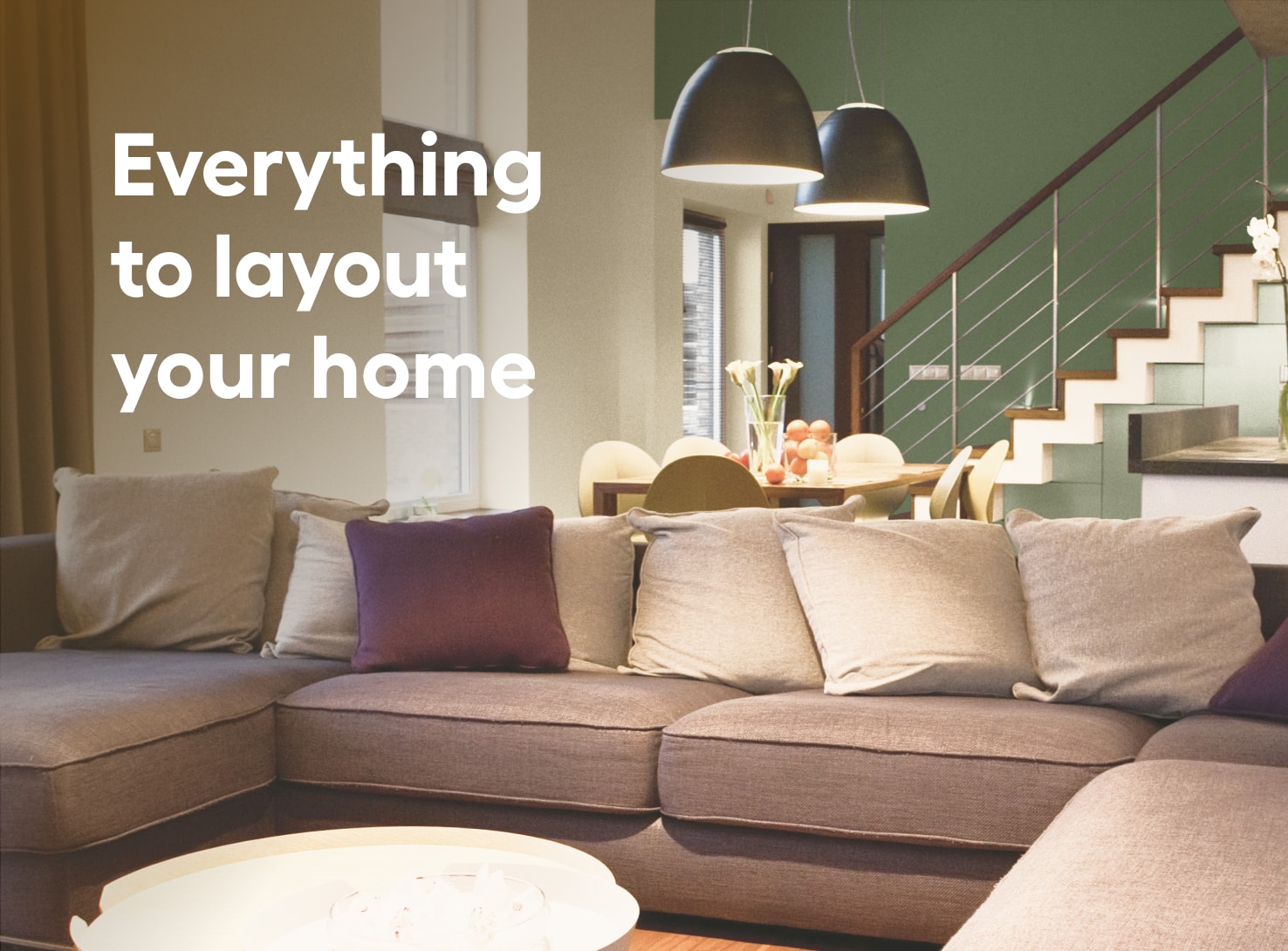 Everything to layout your home