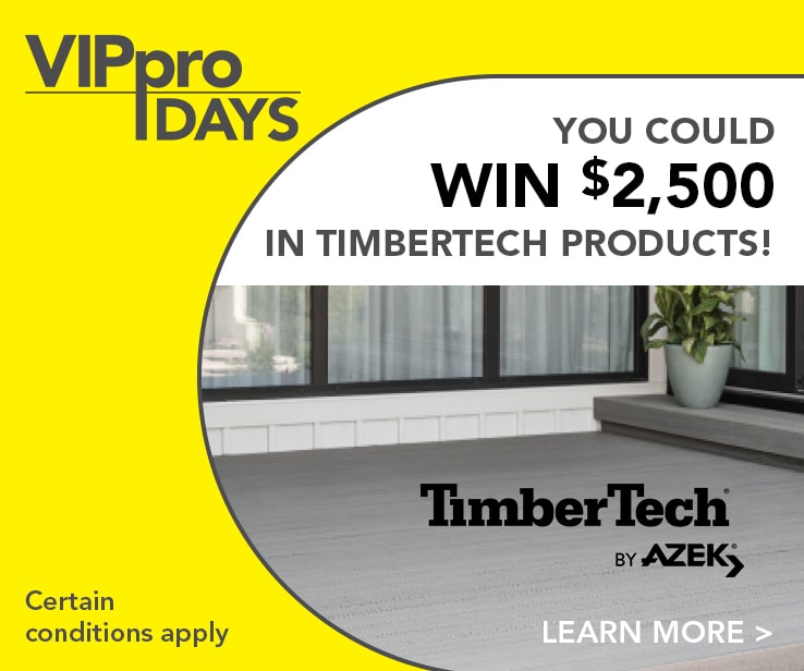 Exclusive contest for VIPpro members! You could win $2,500 worth of TimberTech products. At participating RONA stores.
